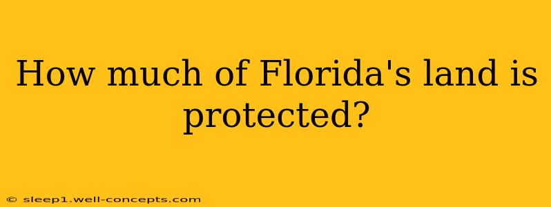 How much of Florida's land is protected?