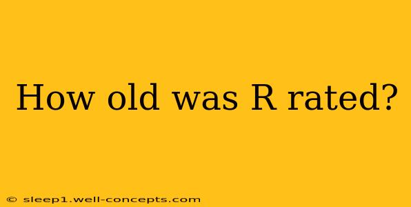 How old was R rated?