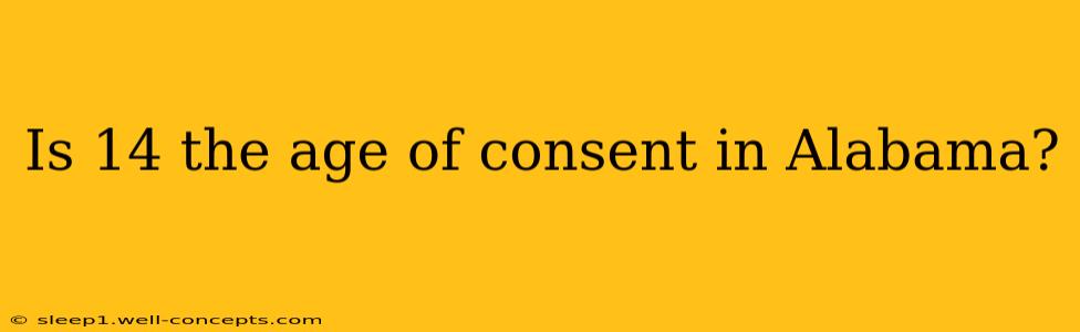 Is 14 the age of consent in Alabama?