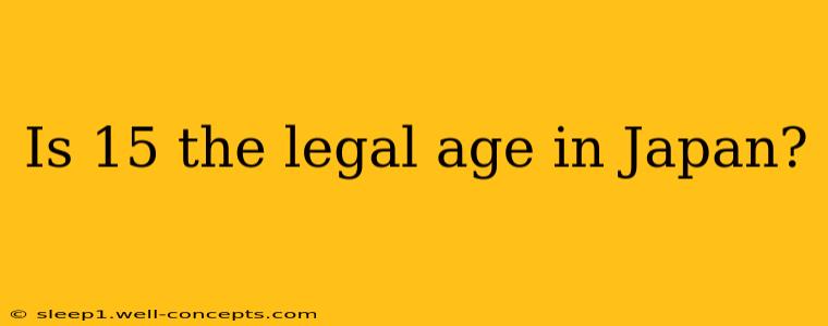 Is 15 the legal age in Japan?