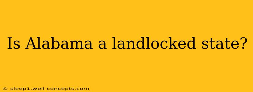 Is Alabama a landlocked state?