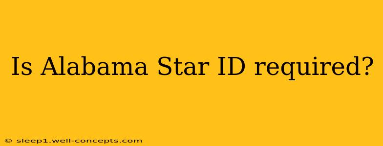 Is Alabama Star ID required?