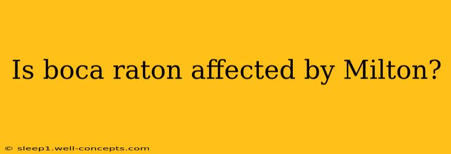 Is boca raton affected by Milton?