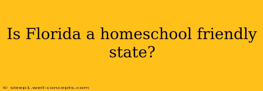 Is Florida a homeschool friendly state?