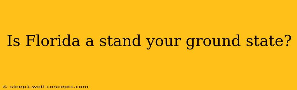 Is Florida a stand your ground state?