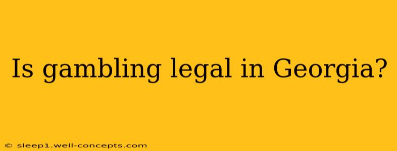 Is gambling legal in Georgia?