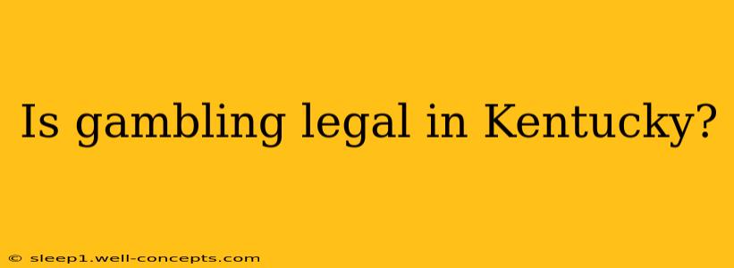 Is gambling legal in Kentucky?