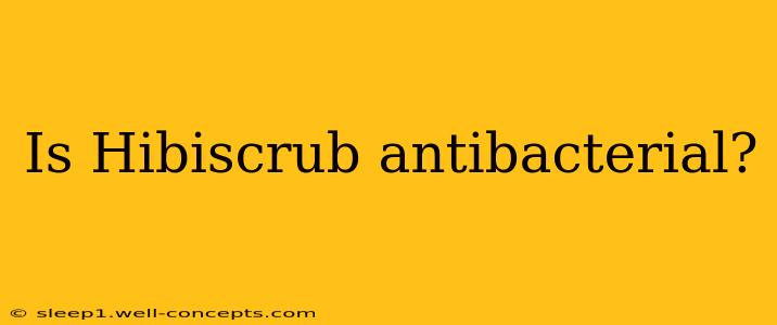 Is Hibiscrub antibacterial?