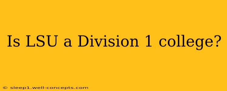 Is LSU a Division 1 college?