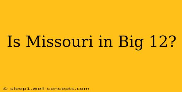 Is Missouri in Big 12?