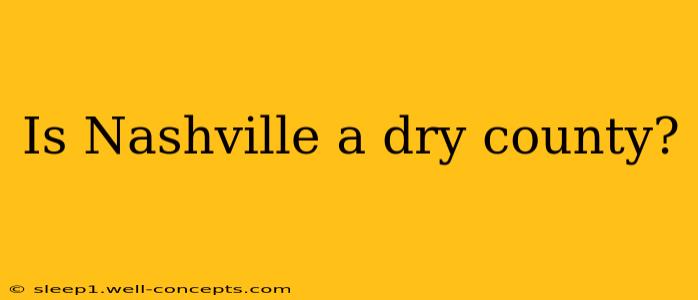 Is Nashville a dry county?