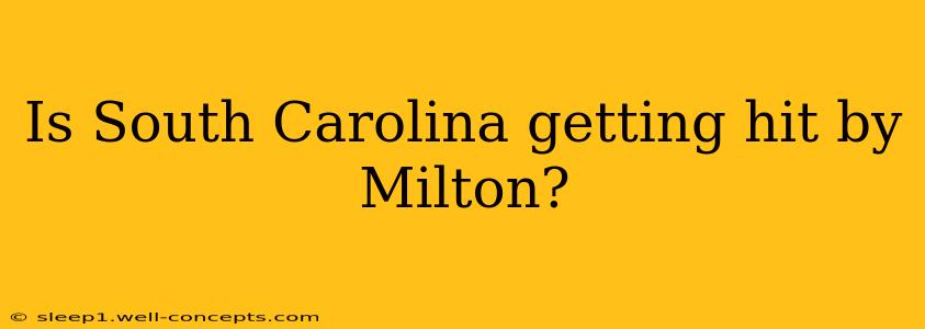 Is South Carolina getting hit by Milton?