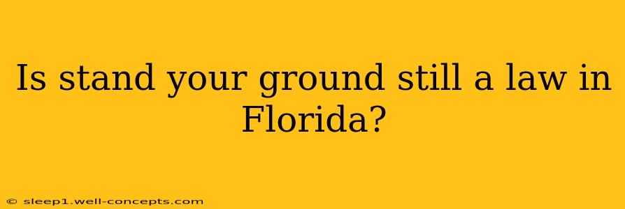 Is stand your ground still a law in Florida?