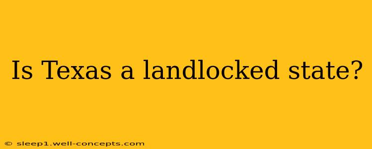 Is Texas a landlocked state?