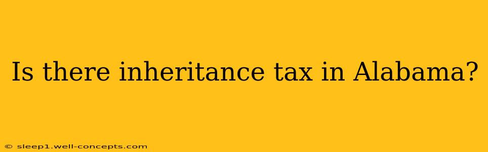 Is there inheritance tax in Alabama?