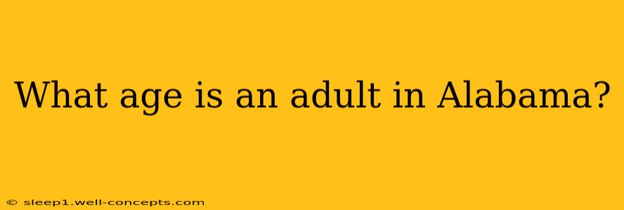 What age is an adult in Alabama?