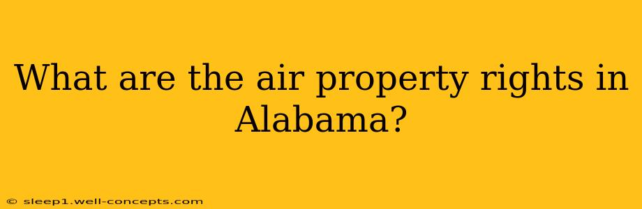 What are the air property rights in Alabama?