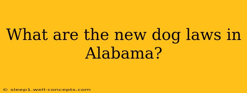 What are the new dog laws in Alabama?