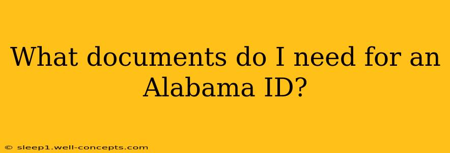 What documents do I need for an Alabama ID?