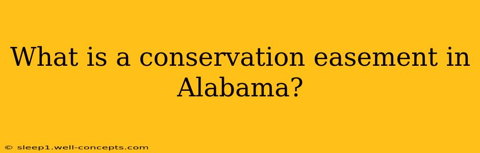 What is a conservation easement in Alabama?