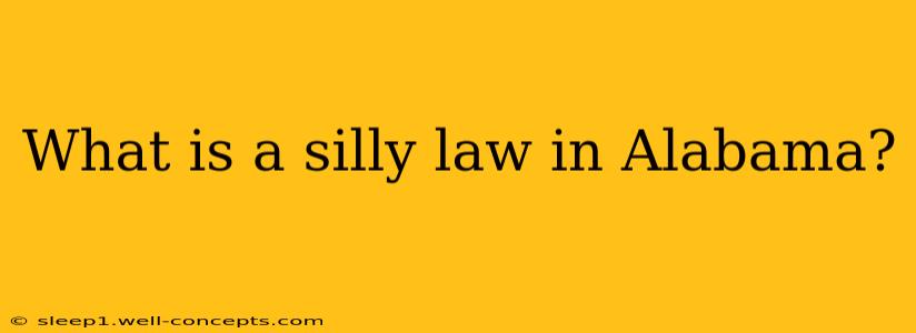 What is a silly law in Alabama?