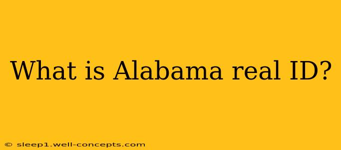 What is Alabama real ID?