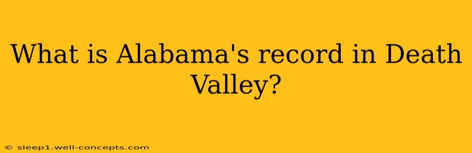 What is Alabama's record in Death Valley?