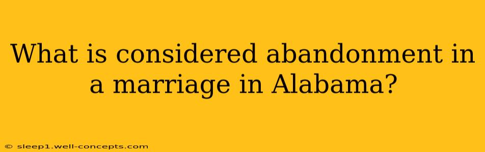 What is considered abandonment in a marriage in Alabama?