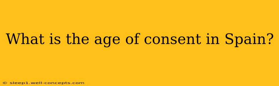 What is the age of consent in Spain?