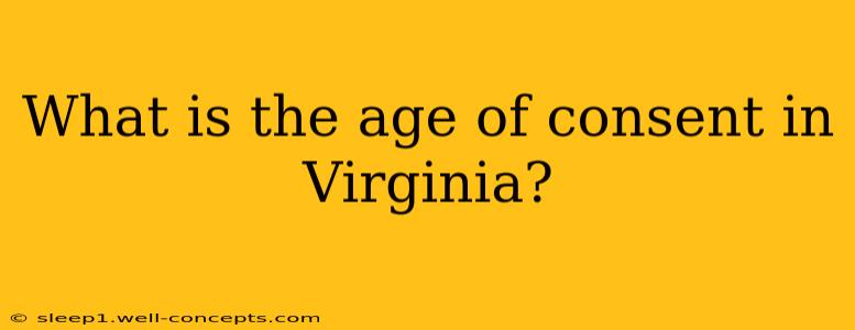 What is the age of consent in Virginia?