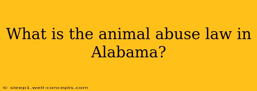 What is the animal abuse law in Alabama?