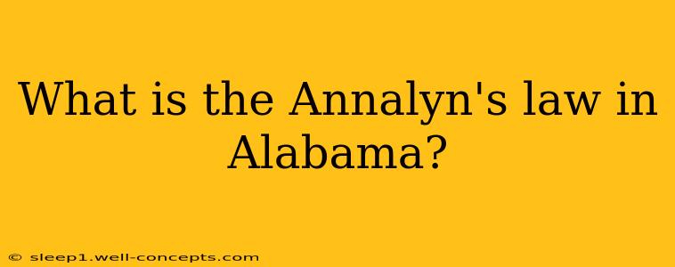 What is the Annalyn's law in Alabama?