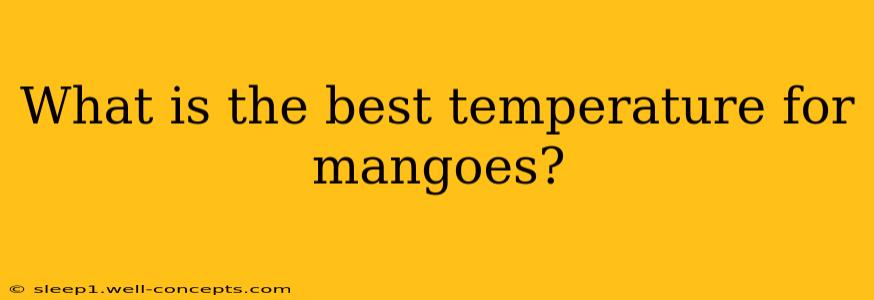 What is the best temperature for mangoes?