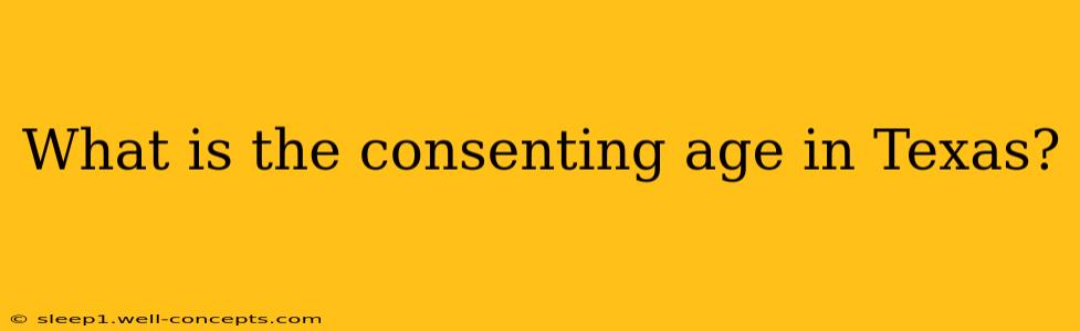 What is the consenting age in Texas?