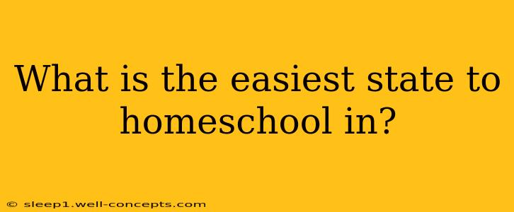 What is the easiest state to homeschool in?