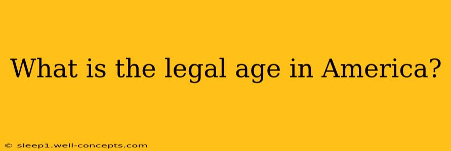 What is the legal age in America?