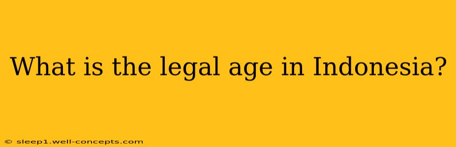 What is the legal age in Indonesia?