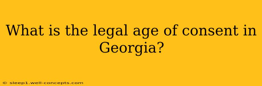 What is the legal age of consent in Georgia?