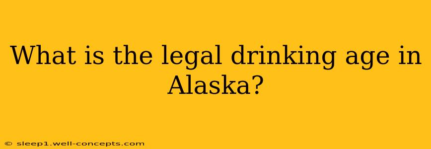 What is the legal drinking age in Alaska?