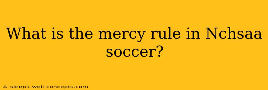 What is the mercy rule in Nchsaa soccer?