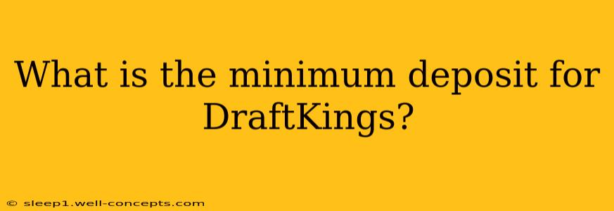 What is the minimum deposit for DraftKings?