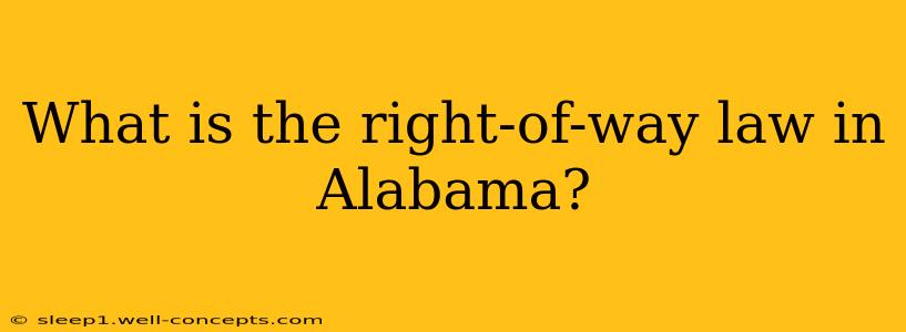 What is the right-of-way law in Alabama?