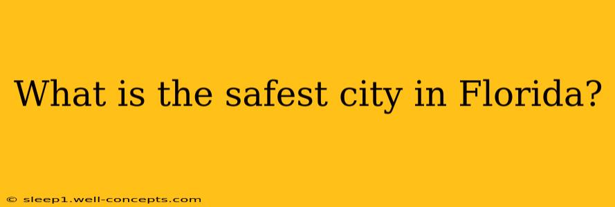 What is the safest city in Florida?