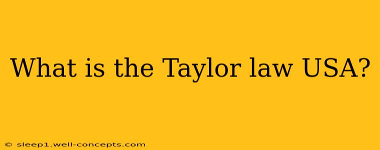 What is the Taylor law USA?