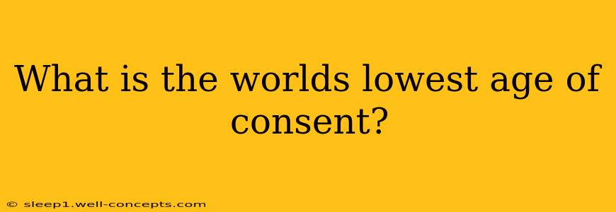 What is the worlds lowest age of consent?