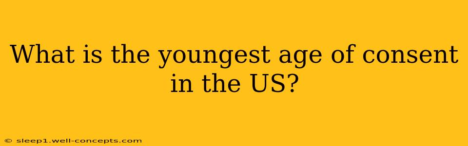 What is the youngest age of consent in the US?