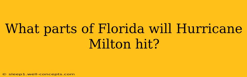 What parts of Florida will Hurricane Milton hit?