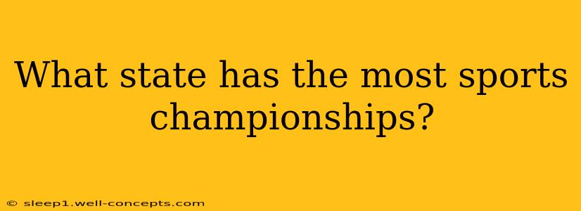 What state has the most sports championships?