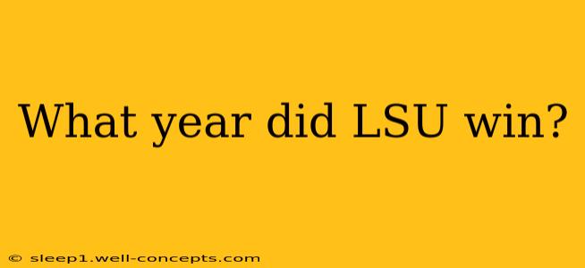 What year did LSU win?