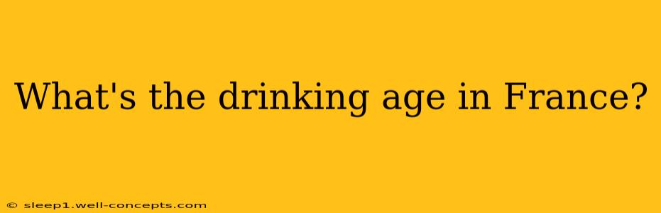 What's the drinking age in France?